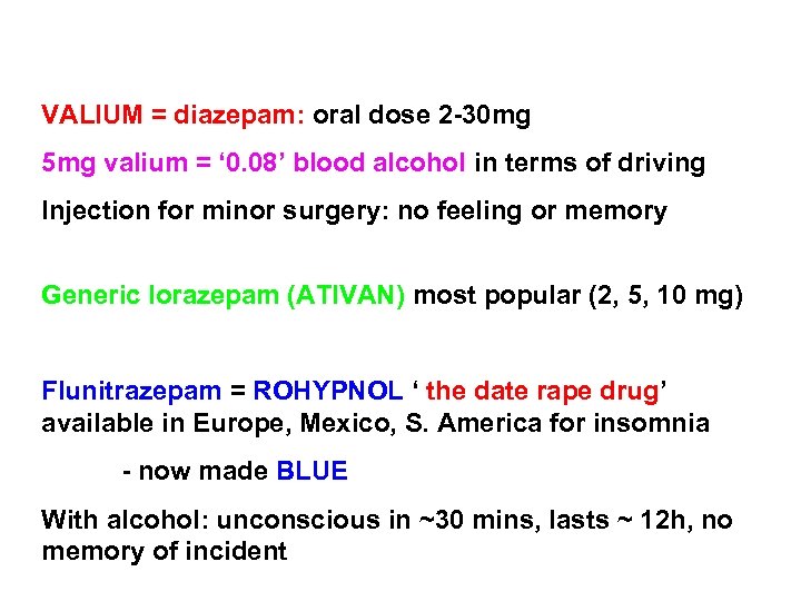 VALIUM = diazepam: oral dose 2 -30 mg 5 mg valium = ‘ 0.