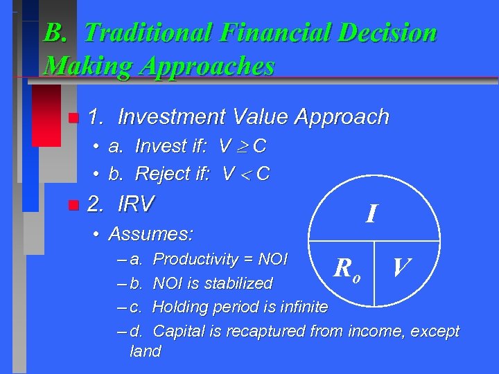 B. Traditional Financial Decision Making Approaches n 1. Investment Value Approach • a. Invest