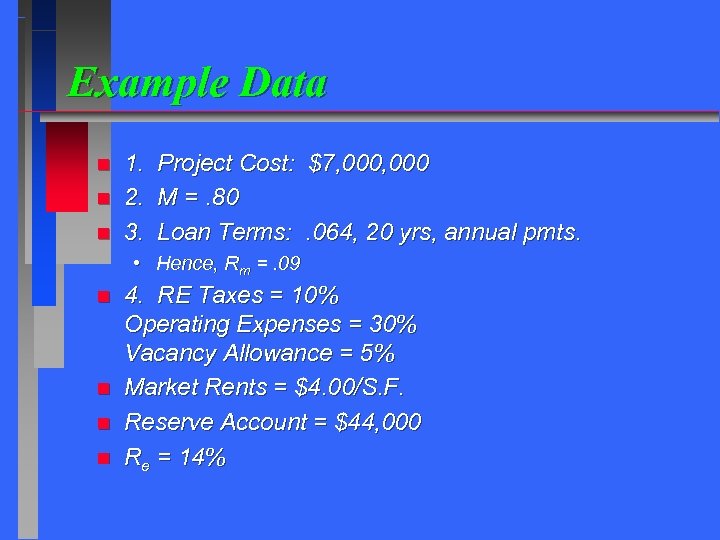 Example Data n n n 1. 2. 3. Project Cost: $7, 000 M =.