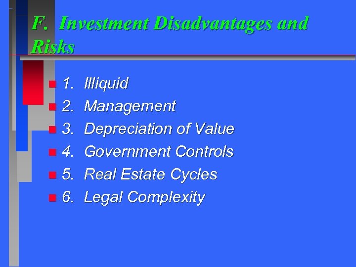 F. Investment Disadvantages and Risks 1. n 2. n 3. n 4. n 5.