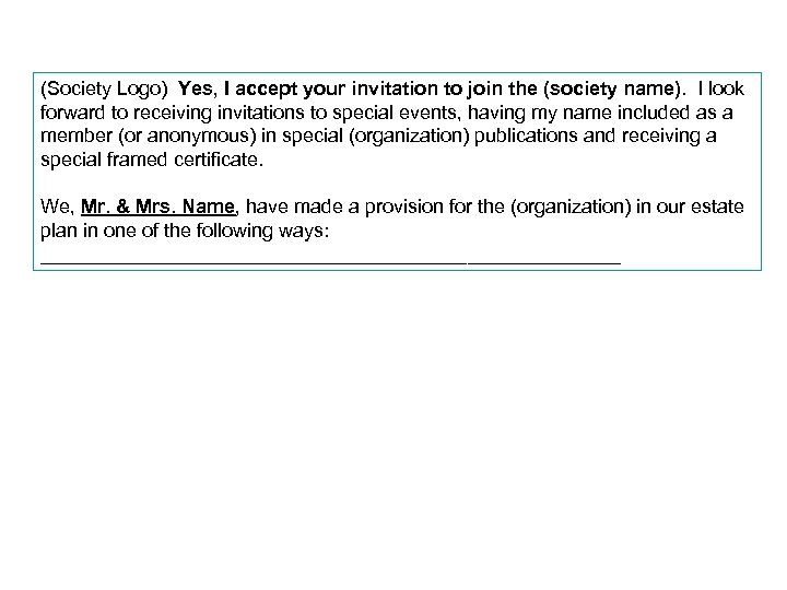 (Society Logo) Yes, I accept your invitation to join the (society name). I look