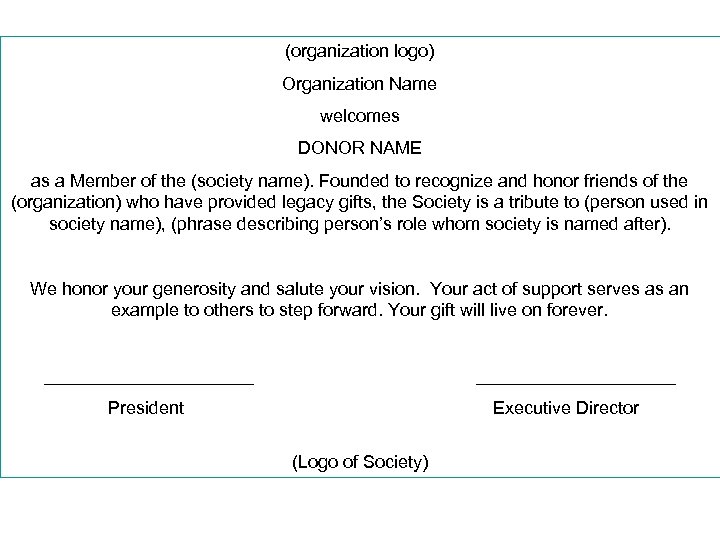 (organization logo) Organization Name welcomes DONOR NAME as a Member of the (society name).