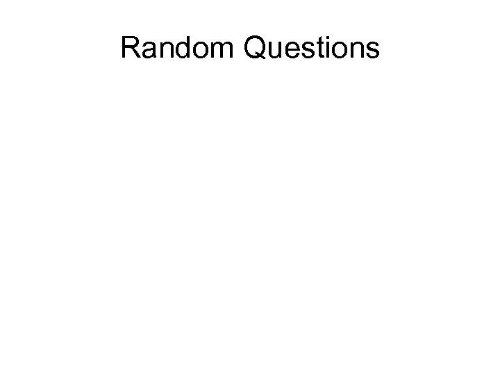 Random Questions 