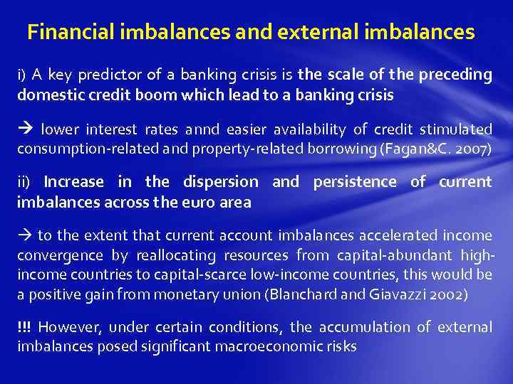 Financial imbalances and external imbalances: i) A key predictor of a banking crisis is