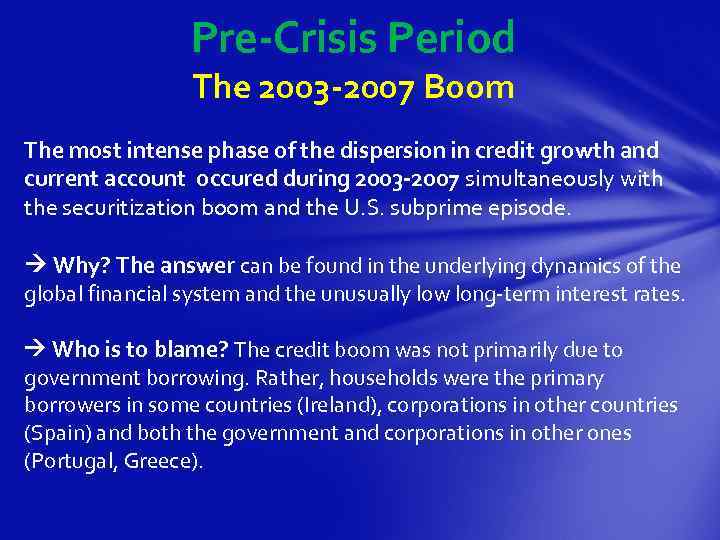 Pre-Crisis Period The 2003 -2007 Boom The most intense phase of the dispersion in