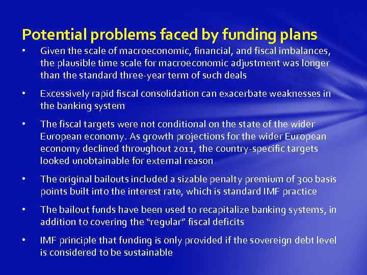 Potential problems faced by funding plans • Given the scale of macroeconomic, financial, and