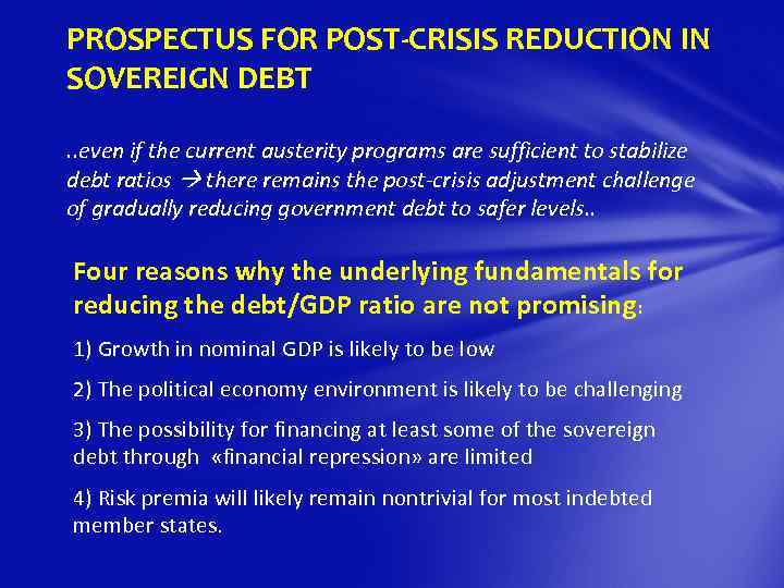 PROSPECTUS FOR POST-CRISIS REDUCTION IN SOVEREIGN DEBT. . even if the current austerity programs