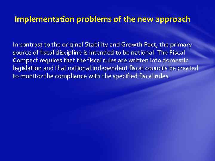 Implementation problems of the new approach In contrast to the original Stability and Growth