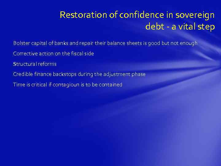 Restoration of confidence in sovereign debt - a vital step Bolster capital of banks