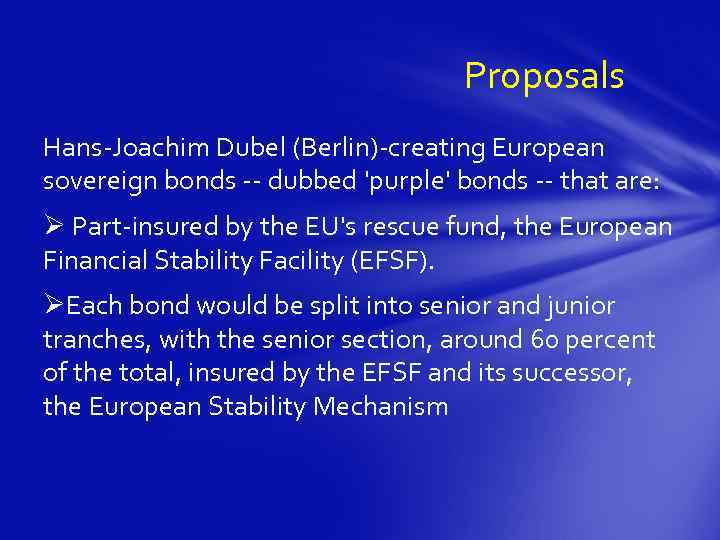 Proposals Hans-Joachim Dubel (Berlin)-creating European sovereign bonds -- dubbed 'purple' bonds -- that are: