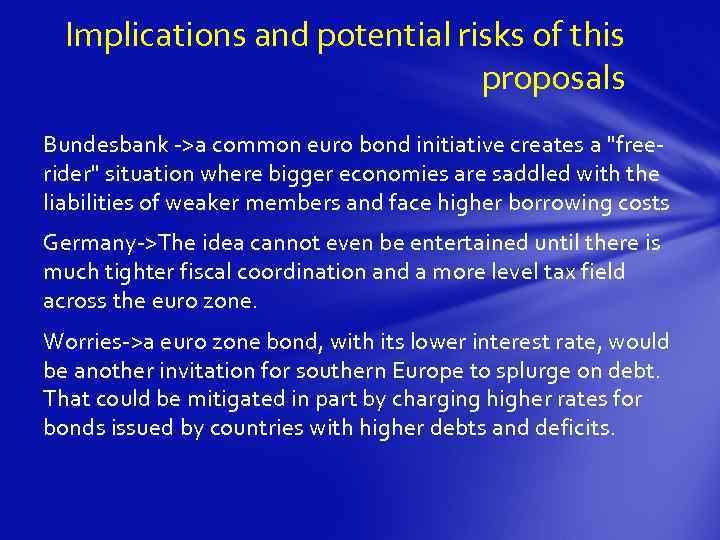 Implications and potential risks of this proposals Bundesbank ->a common euro bond initiative creates