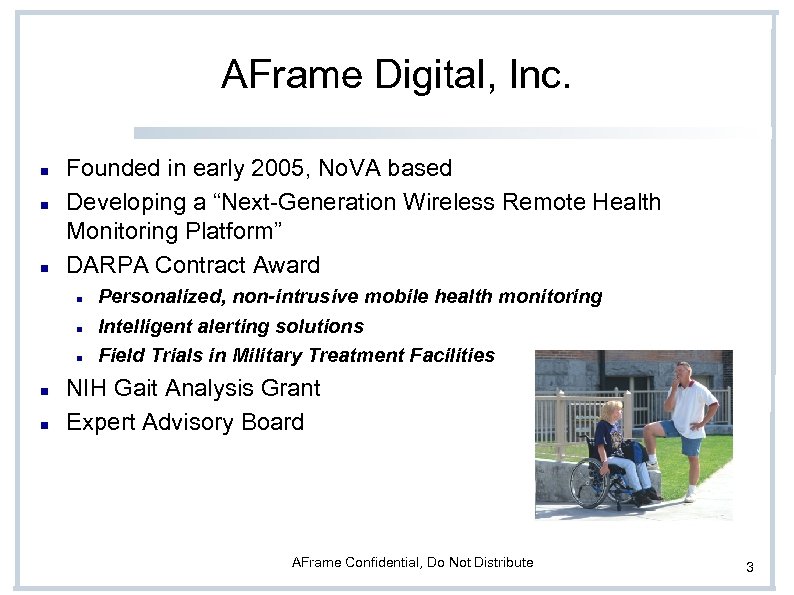 AFrame Digital, Inc. Founded in early 2005, No. VA based Developing a “Next-Generation Wireless