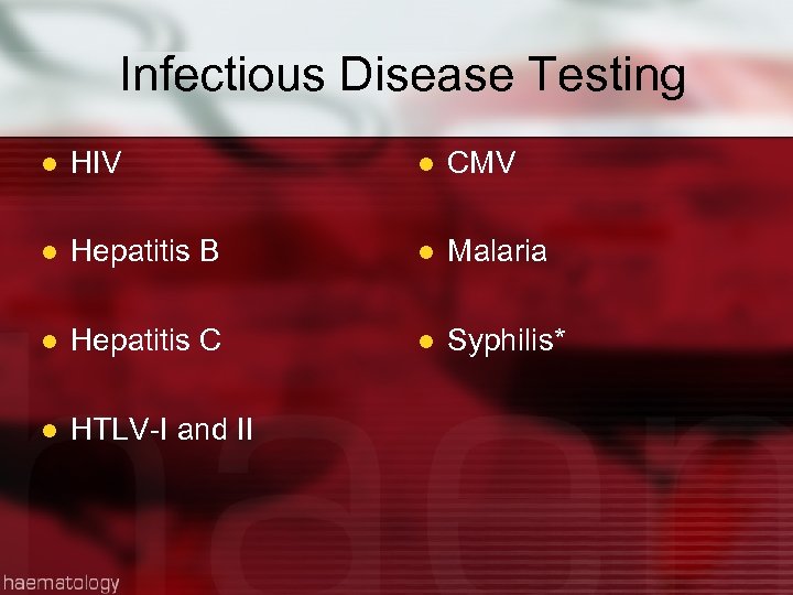 Infectious Disease Testing l HIV l CMV l Hepatitis B l Malaria l Hepatitis