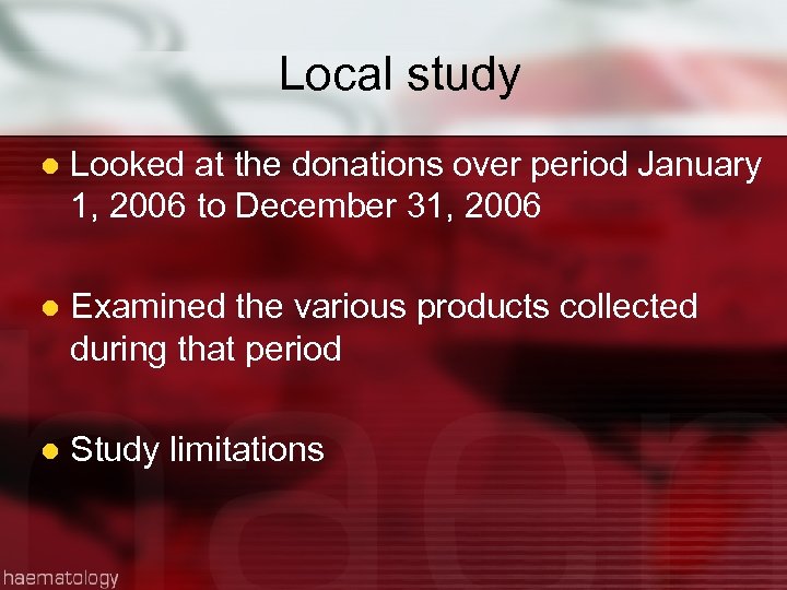 Local study l Looked at the donations over period January 1, 2006 to December