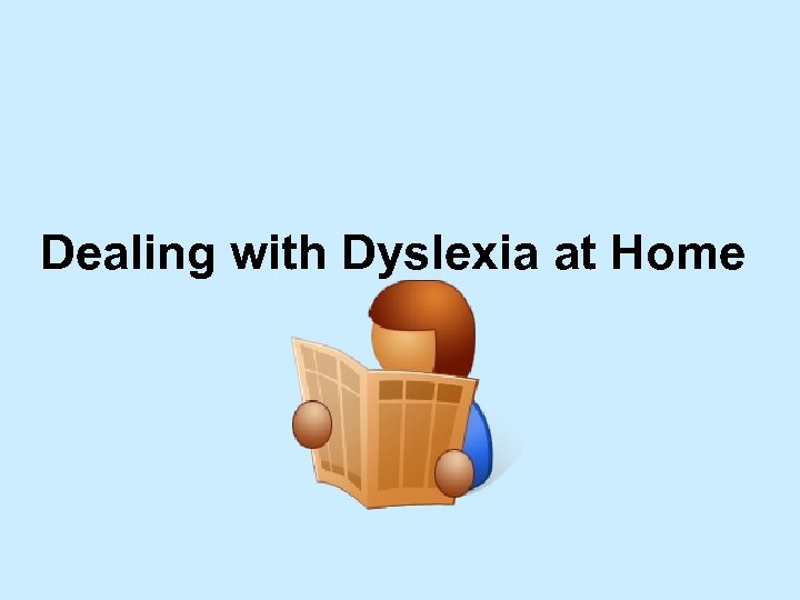 Dealing with Dyslexia at Home 