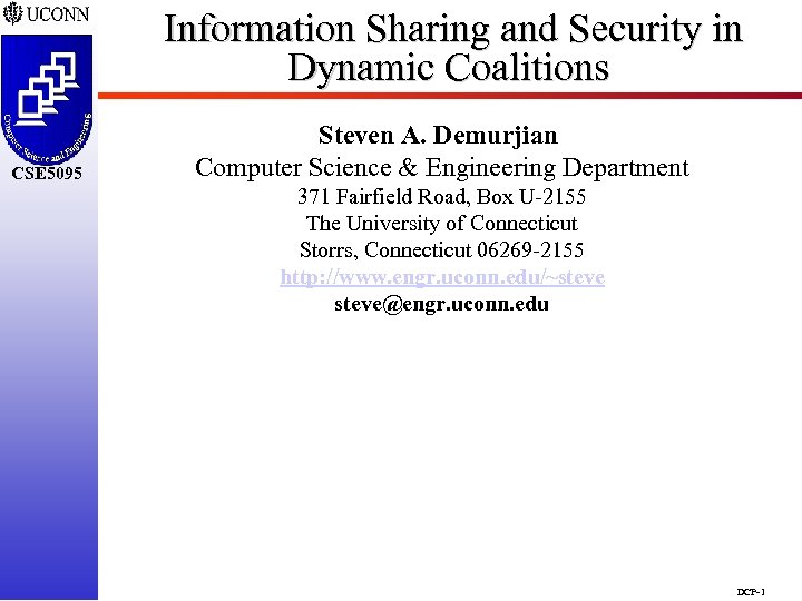 Information Sharing and Security in Dynamic Coalitions CSE 5095 Steven A. Demurjian Computer Science