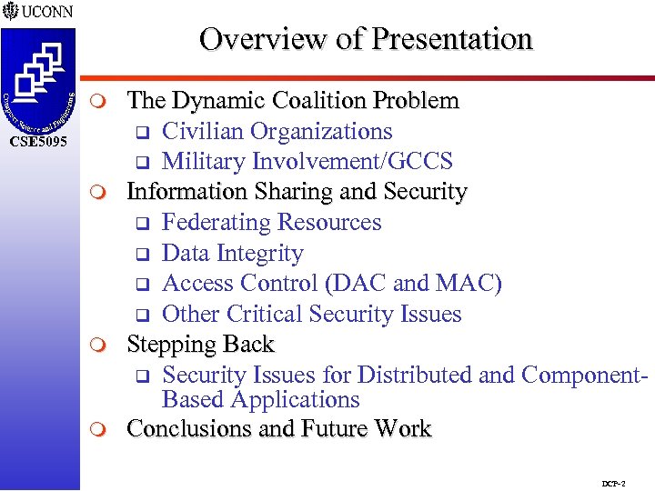 Overview of Presentation m CSE 5095 m m m The Dynamic Coalition Problem q