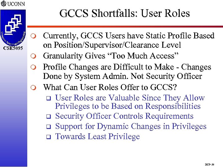 GCCS Shortfalls: User Roles m CSE 5095 m m m Currently, GCCS Users have