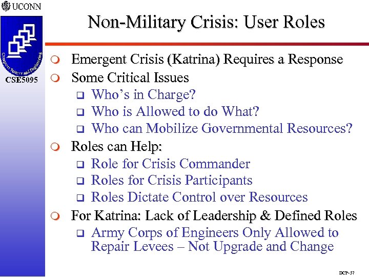 Non-Military Crisis: User Roles m CSE 5095 m m m Emergent Crisis (Katrina) Requires