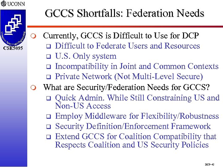 GCCS Shortfalls: Federation Needs m CSE 5095 m Currently, GCCS is Difficult to Use