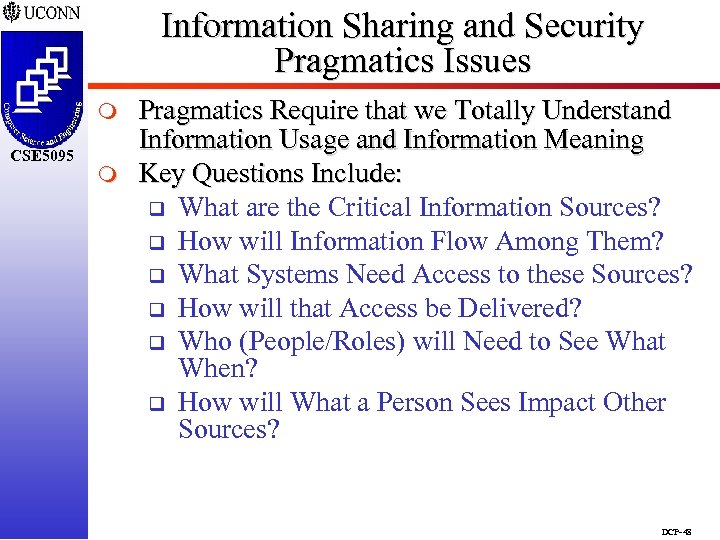 Information Sharing and Security Pragmatics Issues m CSE 5095 m Pragmatics Require that we