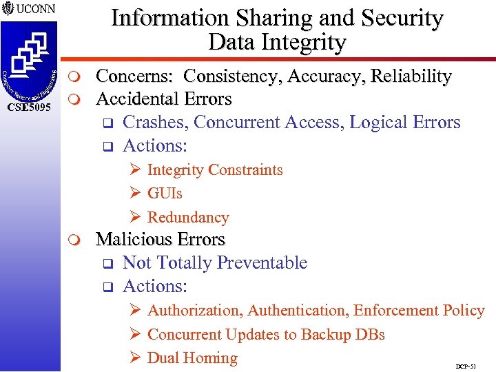 Information Sharing and Security Data Integrity m CSE 5095 m Concerns: Consistency, Accuracy, Reliability