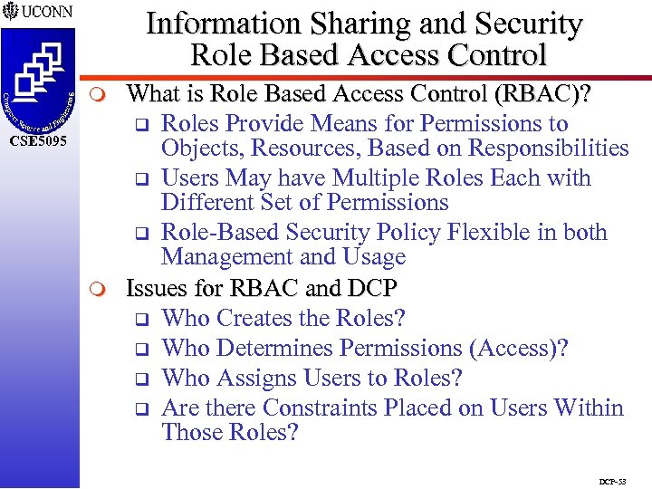 Information Sharing and Security Role Based Access Control m CSE 5095 m What is