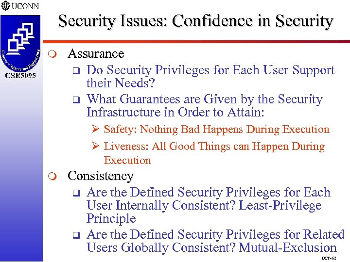 Security Issues: Confidence in Security m CSE 5095 Assurance q Do Security Privileges for