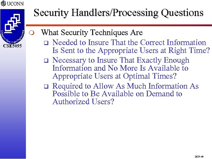 Security Handlers/Processing Questions m CSE 5095 What Security Techniques Are q Needed to Insure