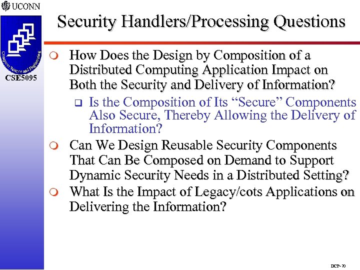 Security Handlers/Processing Questions m CSE 5095 m m How Does the Design by Composition