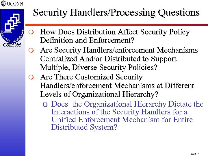 Security Handlers/Processing Questions m CSE 5095 m m How Does Distribution Affect Security Policy