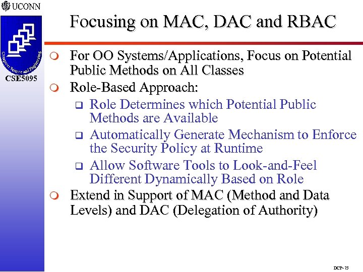 Focusing on MAC, DAC and RBAC m CSE 5095 m m For OO Systems/Applications,