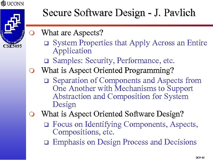 Secure Software Design - J. Pavlich m CSE 5095 m m What are Aspects?