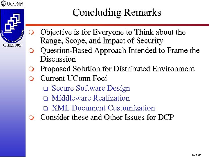 Concluding Remarks m CSE 5095 m m Objective is for Everyone to Think about