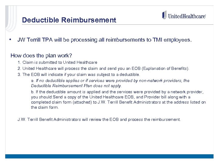 Deductible Reimbursement • JW Terrill TPA will be processing all reimbursements to TMI employees.