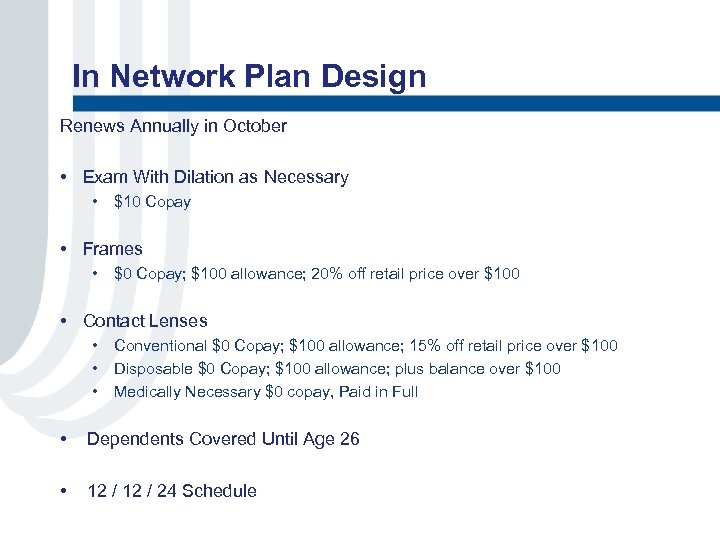 In Network Plan Design Renews Annually in October • Exam With Dilation as Necessary