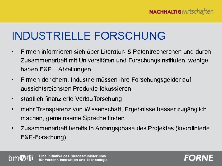 INDUSTRIELLE FORSCHUNG • Firmen informieren sich über Literatur- & Patentrecherchen und durch Zusammenarbeit mit