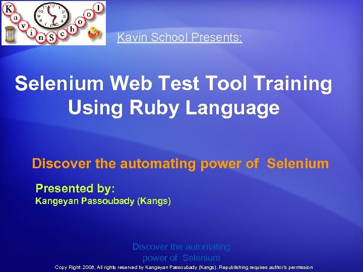 Kavin School Presents: Selenium Web Test Tool Training Using Ruby Language Discover the automating