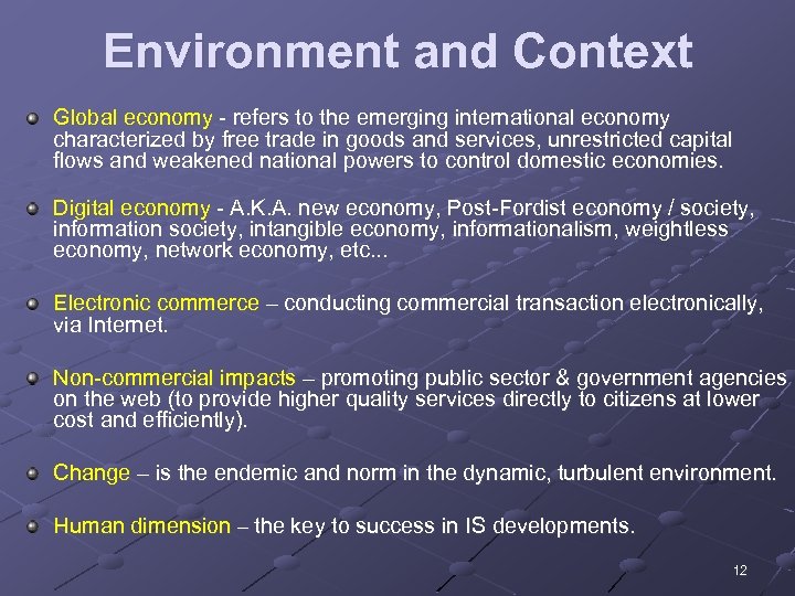 Environment and Context Global economy - refers to the emerging international economy characterized by