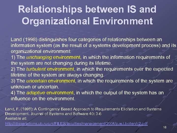 Relationships between IS and Organizational Environment Land (1998) distinguishes four categories of relationships between