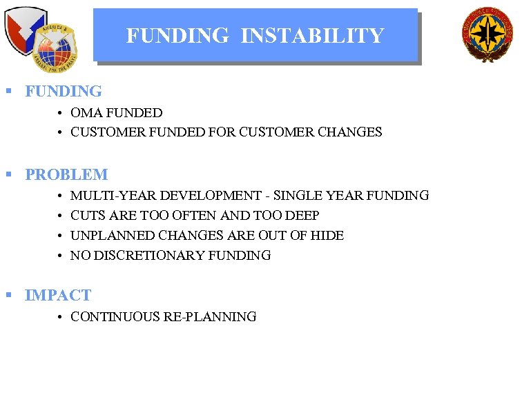 FUNDING INSTABILITY § FUNDING • OMA FUNDED • CUSTOMER FUNDED FOR CUSTOMER CHANGES §