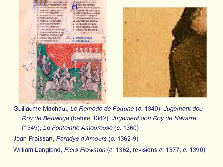 Guillaume Machaut, Le Remede de Fortune (c. 1340); Jugement dou Roy de Behainge (before