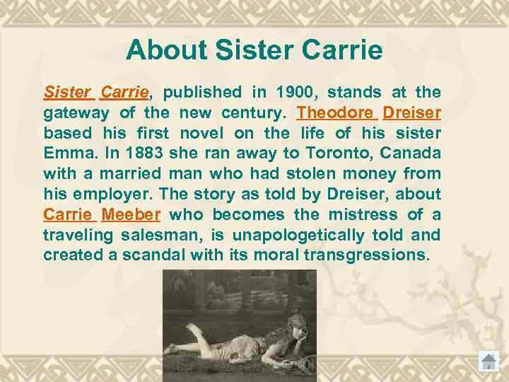 About Sister Carrie, published in 1900, stands at the gateway of the new century.