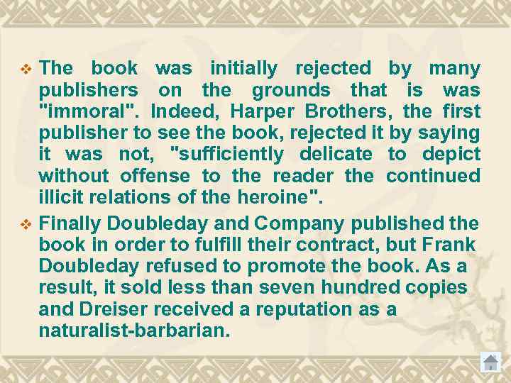 The book was initially rejected by many publishers on the grounds that is was