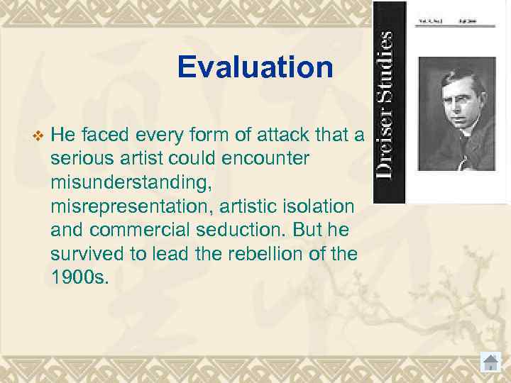 Evaluation v He faced every form of attack that a serious artist could encounter