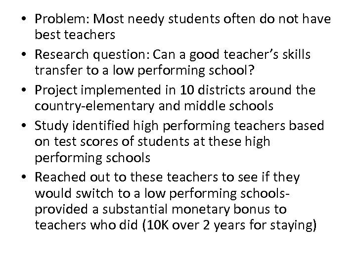  • Problem: Most needy students often do not have best teachers • Research