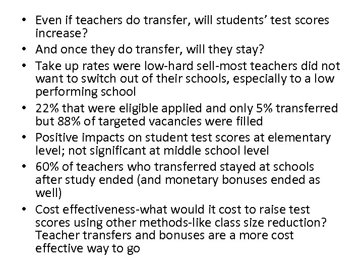  • Even if teachers do transfer, will students’ test scores increase? • And