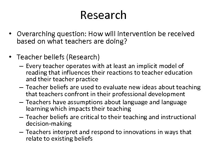 Research • Overarching question: How will intervention be received based on what teachers are