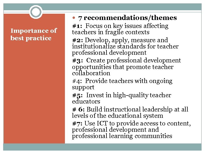  7 recommendations/themes Importance of best practice #1: Focus on key issues affecting teachers