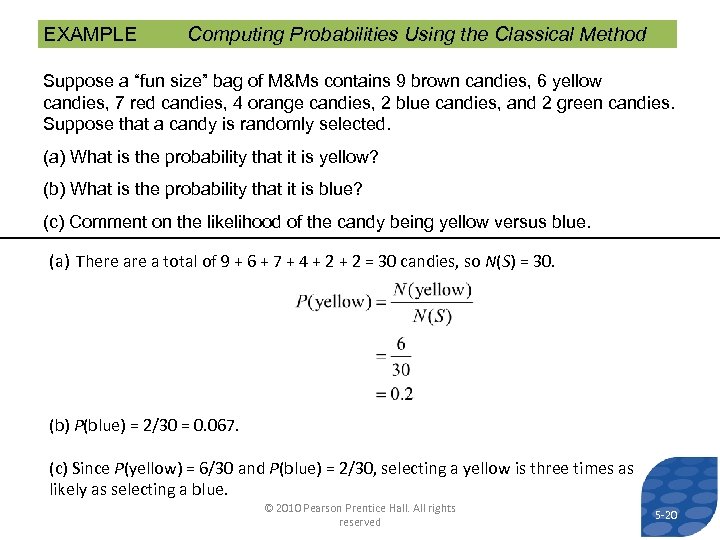 EXAMPLE Computing Probabilities Using the Classical Method Suppose a “fun size” bag of M&Ms